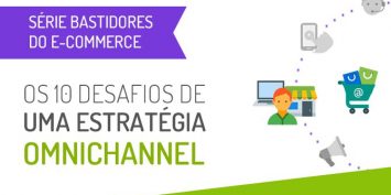 Os 10 desafios de uma estratégia Omnichannel