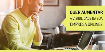 Como gerar mais visibilidade online para minha empresa?