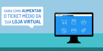 Como aumentar o ticket médio do seu e-commerce?