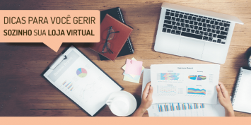 Saiba como gerir sozinho sua loja virtual