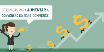9 técnicas para aumentar conversão em lojas on-line