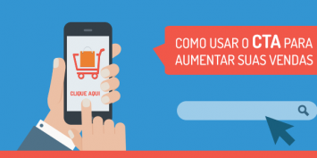 O que é CTA e como usá-lo para aumentar suas vendas?